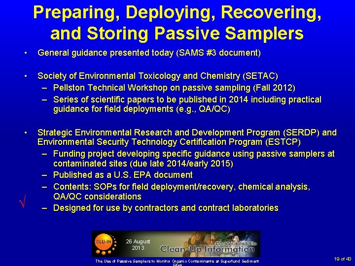 Preparing, Deploying, Recovering, and Storing Passive Samplers • General guidance presented today (SAMS #3