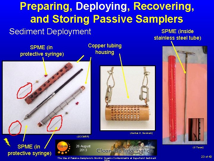 Preparing, Deploying, Recovering, and Storing Passive Samplers Sediment Deployment SPME (in protective syringe) SPME