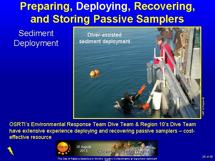Preparing, Deploying, Recovering, and Storing Passive Samplers Diver-assisted sediment deployment (MIT & Region 9)