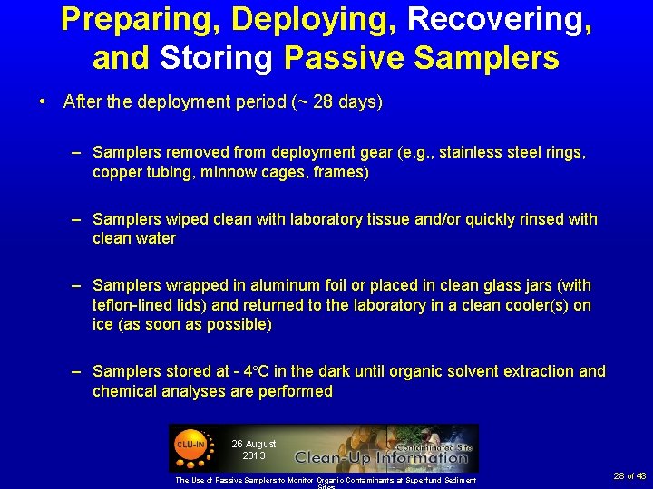 Preparing, Deploying, Recovering, and Storing Passive Samplers • After the deployment period (~ 28