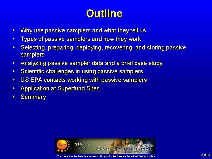 Outline • Why use passive samplers and what they tell us • Types of
