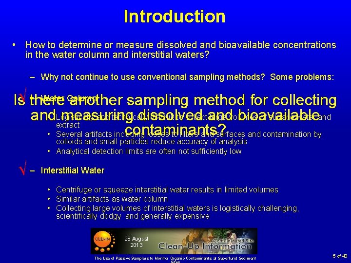 Introduction • How to determine or measure dissolved and bioavailable concentrations in the water