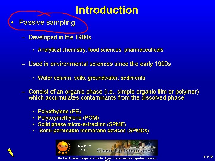 Introduction • Passive sampling – Developed in the 1980 s • Analytical chemistry, food