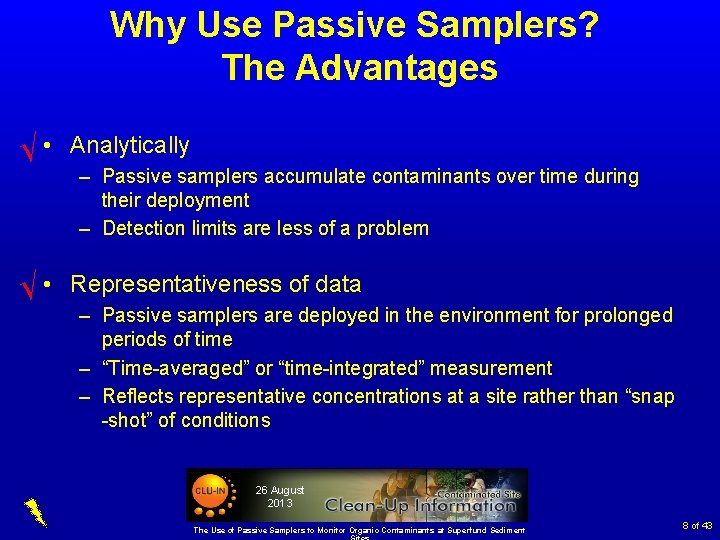 Why Use Passive Samplers? The Advantages √ • Analytically √ • Representativeness of data