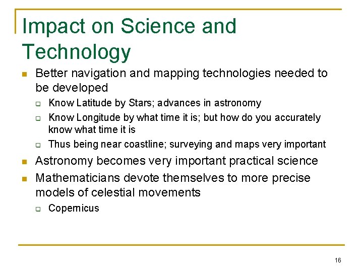Impact on Science and Technology n Better navigation and mapping technologies needed to be