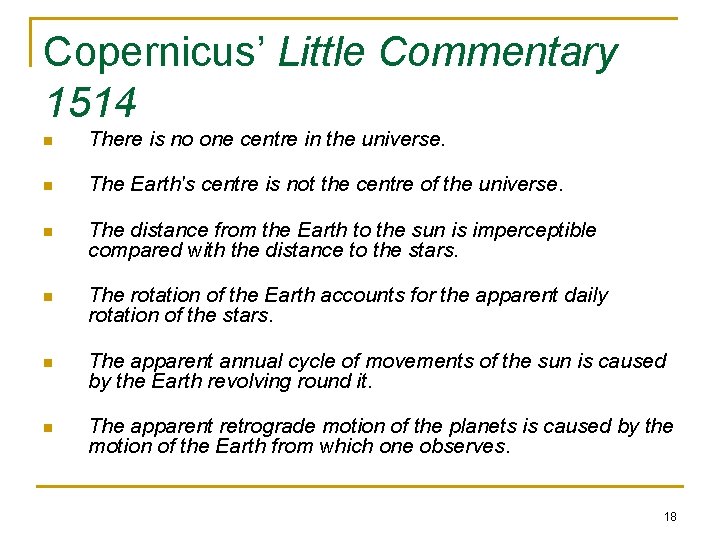Copernicus’ Little Commentary 1514 n There is no one centre in the universe. n