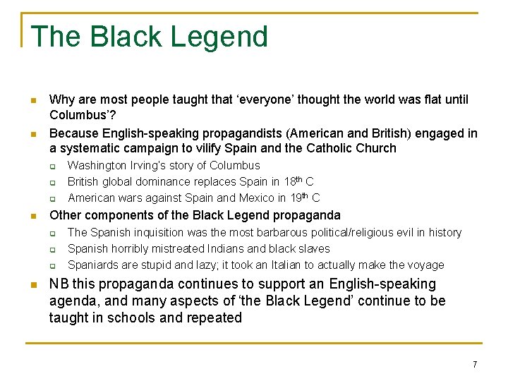 The Black Legend n n Why are most people taught that ‘everyone’ thought the