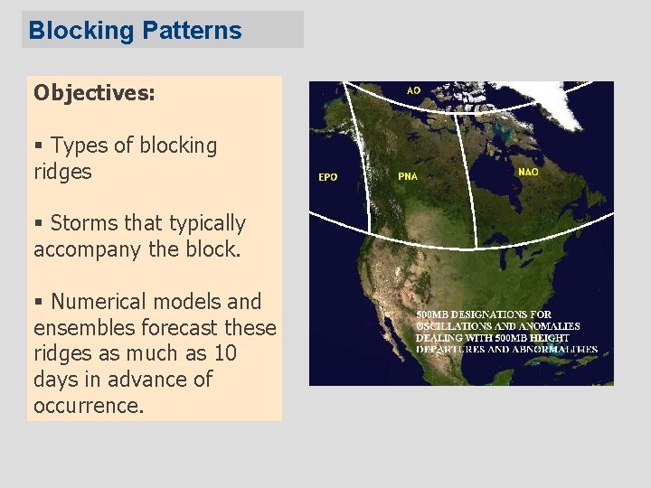 Blocking Patterns Objectives: § Types of blocking ridges § Storms that typically accompany the