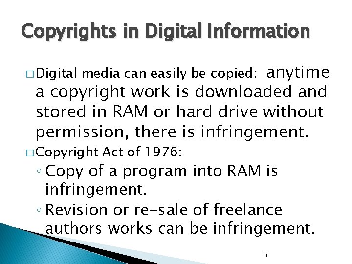 Copyrights in Digital Information anytime a copyright work is downloaded and stored in RAM