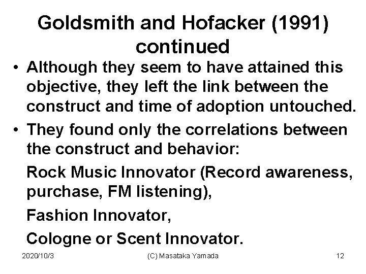 Goldsmith and Hofacker (1991) continued • Although they seem to have attained this objective,