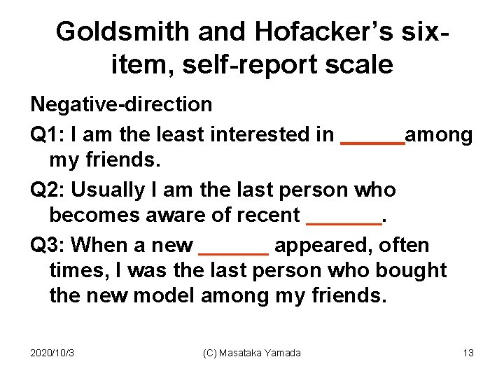 Goldsmith and Hofacker’s sixitem, self-report scale Negative-direction Q 1: I am the least interested