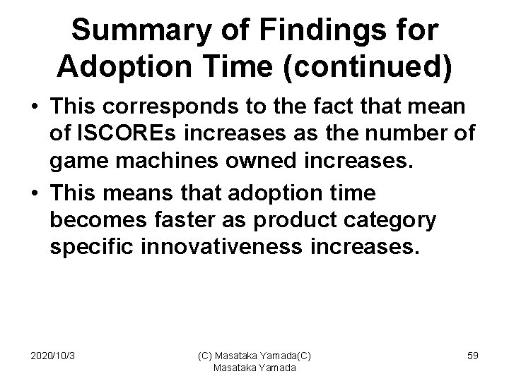 Summary of Findings for Adoption Time (continued) • This corresponds to the fact that