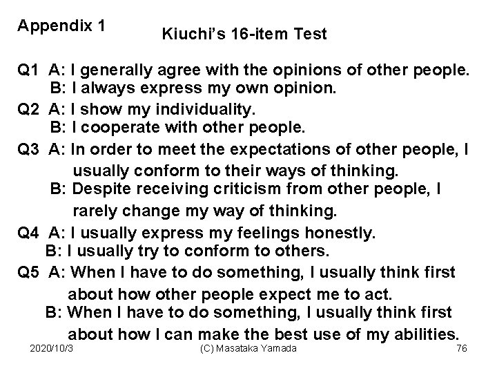 Appendix 1 Kiuchi’s 16 -item Test Q 1 A: I generally agree with the