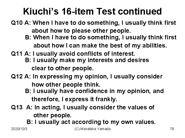 Kiuchi’s 16 -item Test continued Q 10 A: When I have to do something,