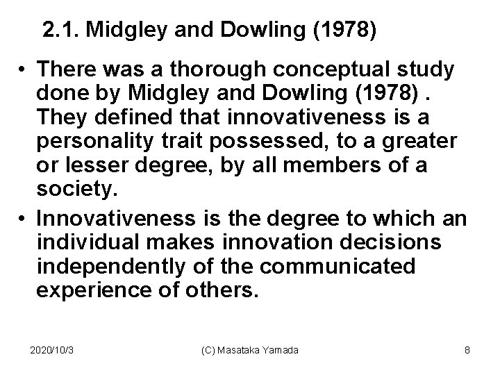 2. 1. Midgley and Dowling (1978) • There was a thorough conceptual study done