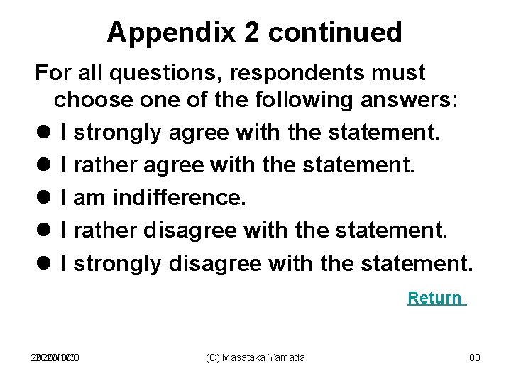 Appendix 2 continued For all questions, respondents must choose one of the following answers: