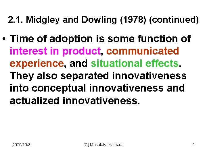 2. 1. Midgley and Dowling (1978) (continued) • Time of adoption is some function