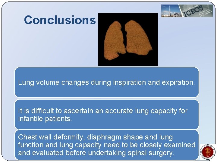 Conclusions Lung volume changes during inspiration and expiration. It is difficult to ascertain an