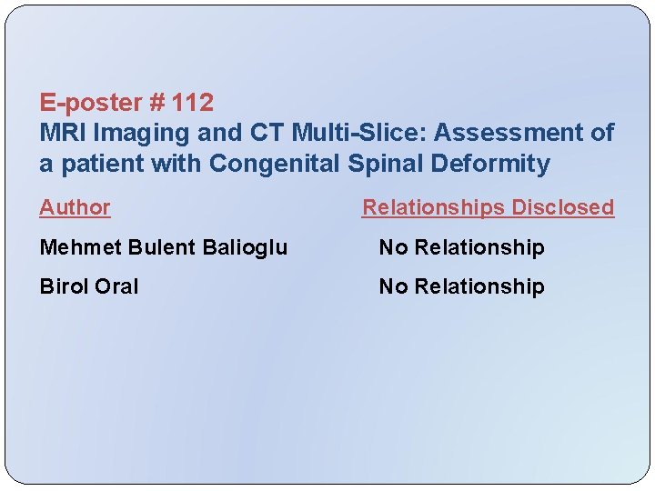 E-poster # 112 MRI Imaging and CT Multi-Slice: Assessment of a patient with Congenital