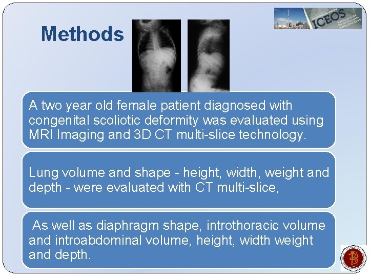 Methods A two year old female patient diagnosed with congenital scoliotic deformity was evaluated