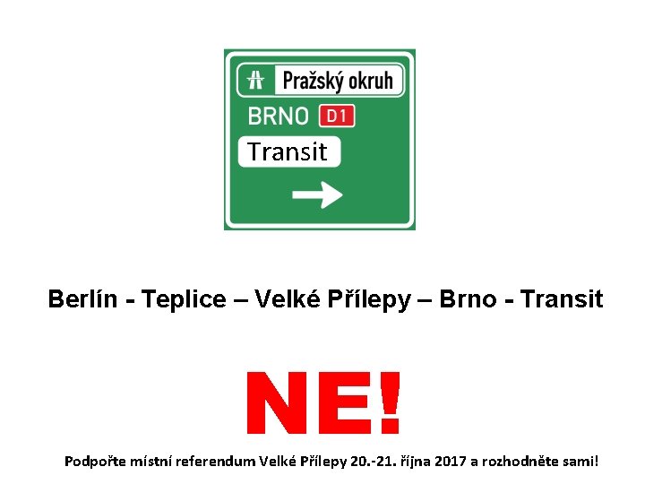 Transit Praha Velké Přílepy Transit Berlín - Teplice – Velké Přílepy – Brno -