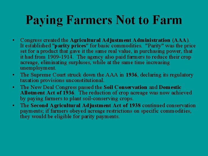 Paying Farmers Not to Farm • Congress created the Agricultural Adjustment Administration (AAA). It