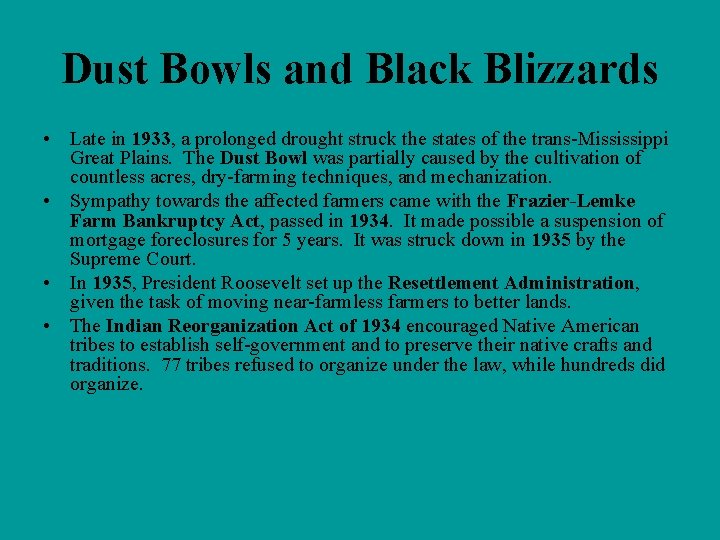 Dust Bowls and Black Blizzards • Late in 1933, a prolonged drought struck the