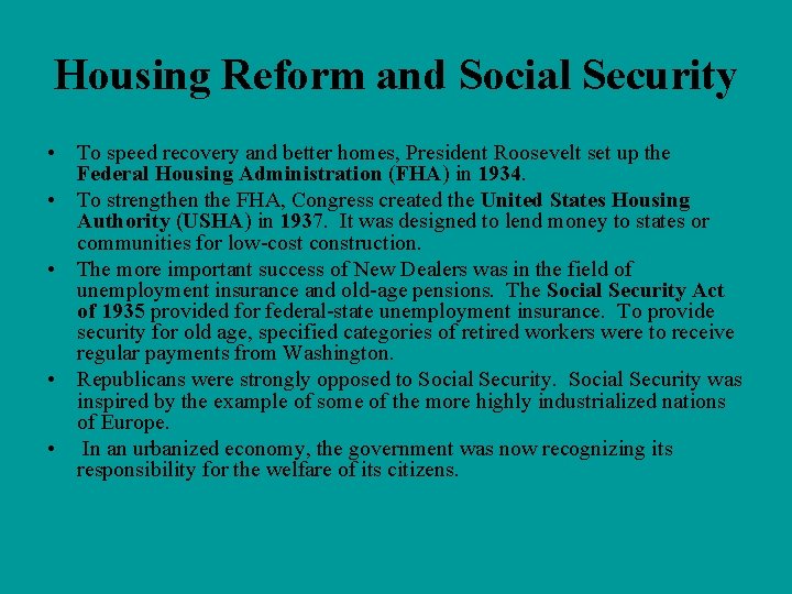 Housing Reform and Social Security • To speed recovery and better homes, President Roosevelt