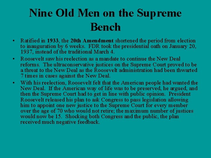 Nine Old Men on the Supreme Bench • Ratified in 1933, the 20 th