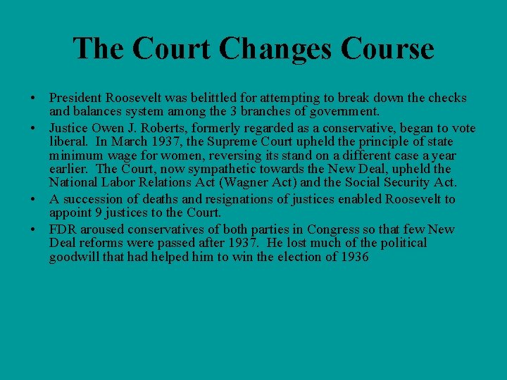 The Court Changes Course • President Roosevelt was belittled for attempting to break down