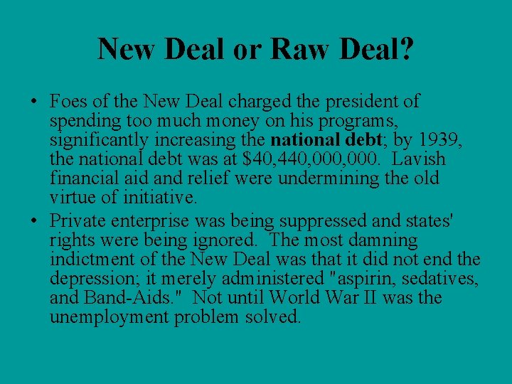 New Deal or Raw Deal? • Foes of the New Deal charged the president