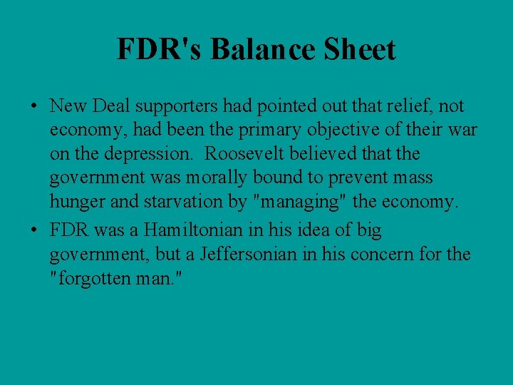 FDR's Balance Sheet • New Deal supporters had pointed out that relief, not economy,