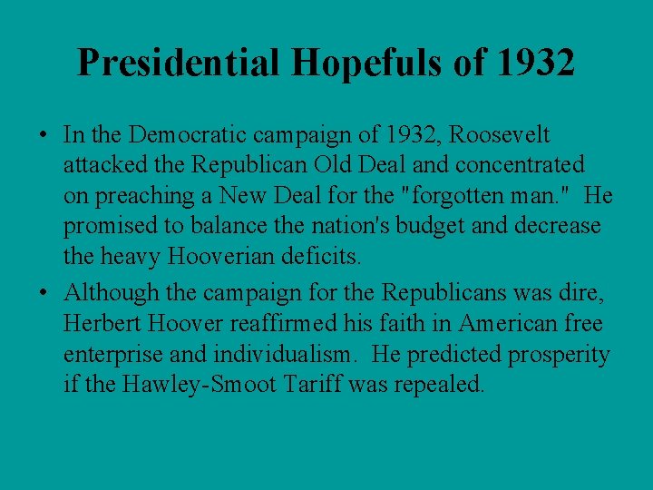 Presidential Hopefuls of 1932 • In the Democratic campaign of 1932, Roosevelt attacked the