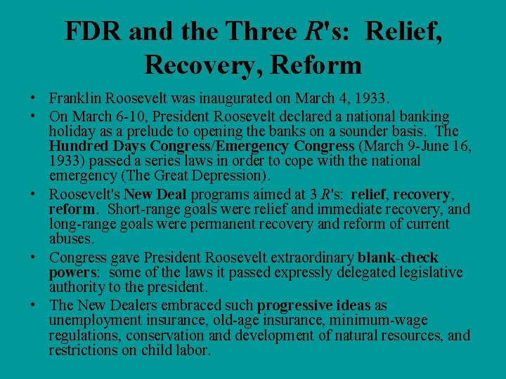 FDR and the Three R's: Relief, Recovery, Reform • Franklin Roosevelt was inaugurated on
