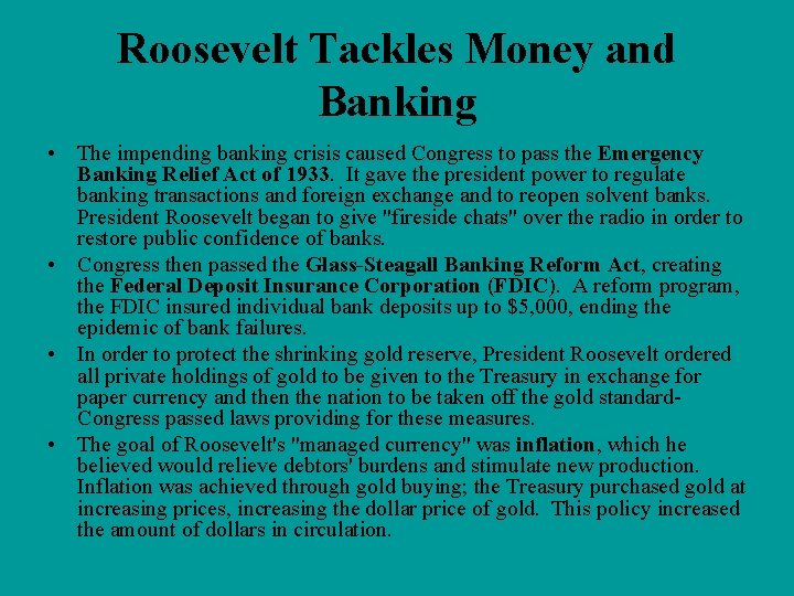 Roosevelt Tackles Money and Banking • The impending banking crisis caused Congress to pass