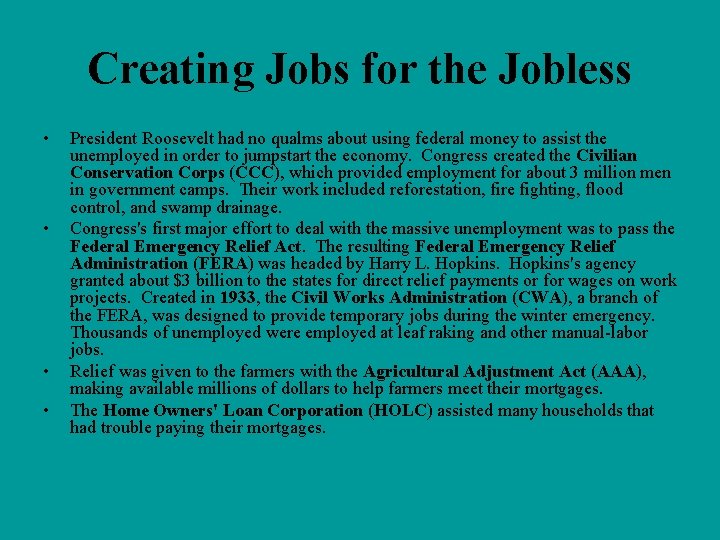 Creating Jobs for the Jobless • • President Roosevelt had no qualms about using