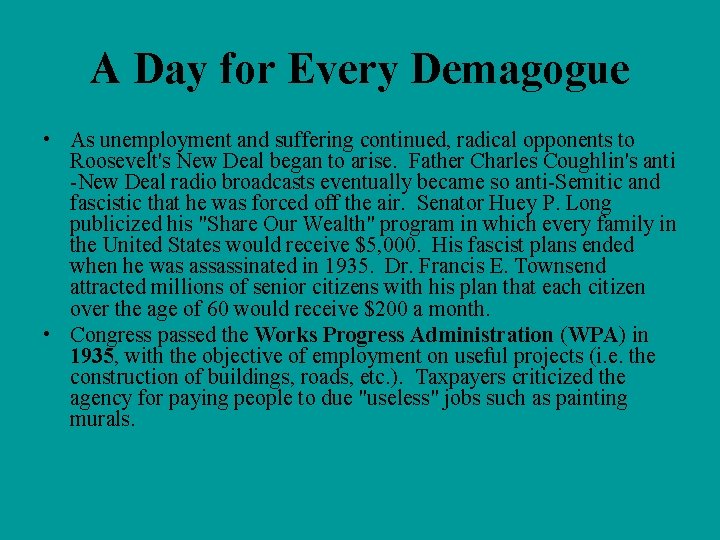 A Day for Every Demagogue • As unemployment and suffering continued, radical opponents to