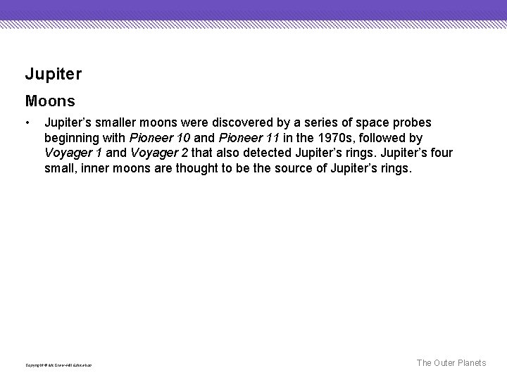 Jupiter Moons • Jupiter’s smaller moons were discovered by a series of space probes