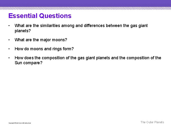Essential Questions • What are the similarities among and differences between the gas giant