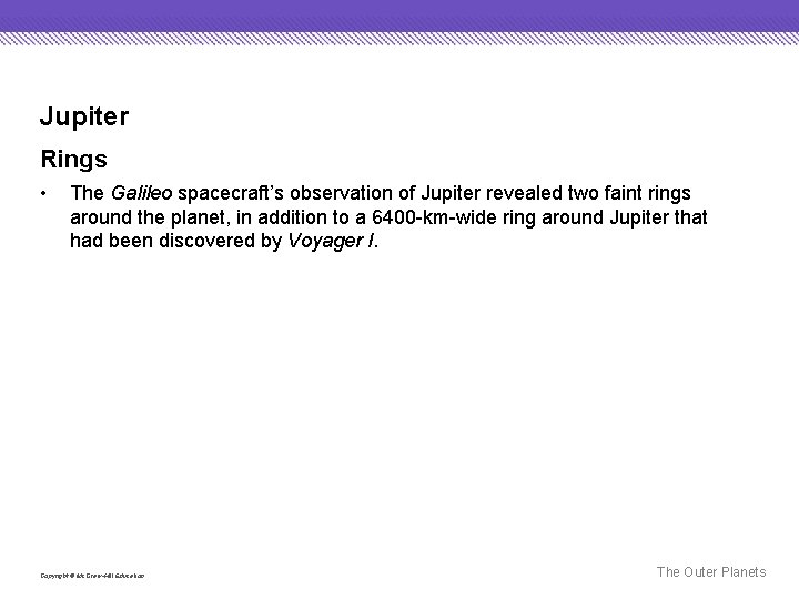 Jupiter Rings • The Galileo spacecraft’s observation of Jupiter revealed two faint rings around