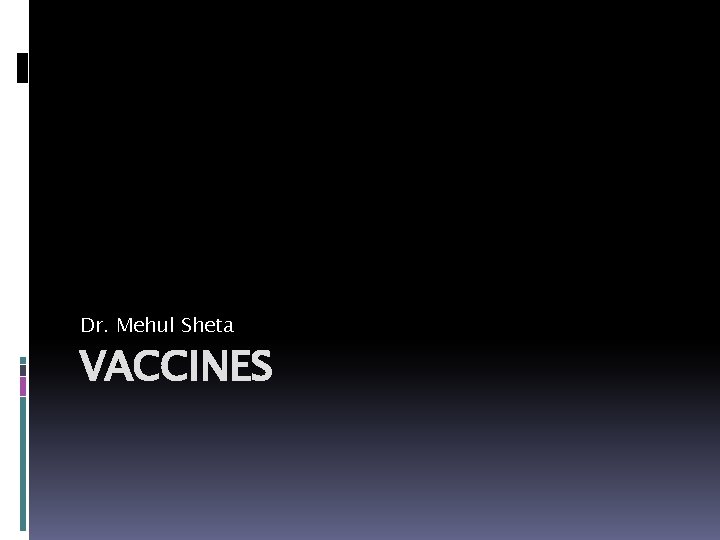 Dr. Mehul Sheta VACCINES 