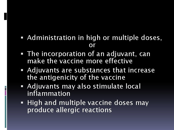  Administration in high or multiple doses, or The incorporation of an adjuvant, can