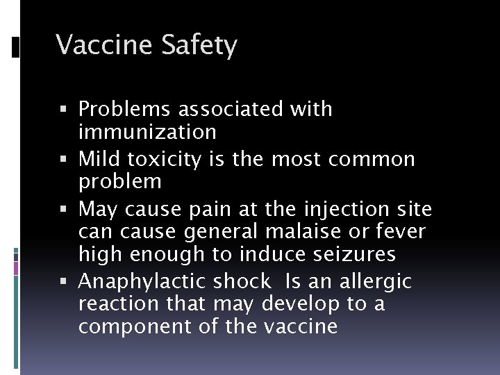 Vaccine Safety Problems associated with immunization Mild toxicity is the most common problem May