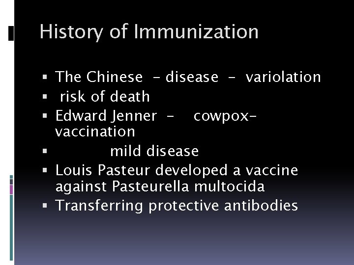 History of Immunization The Chinese - disease - variolation risk of death Edward Jenner