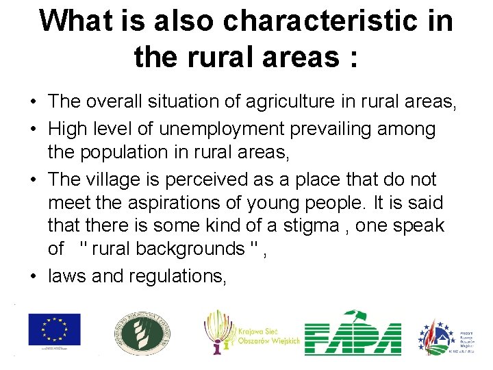 What is also characteristic in the rural areas : • The overall situation of What is also characteristic in the rural areas : • The overall situation of