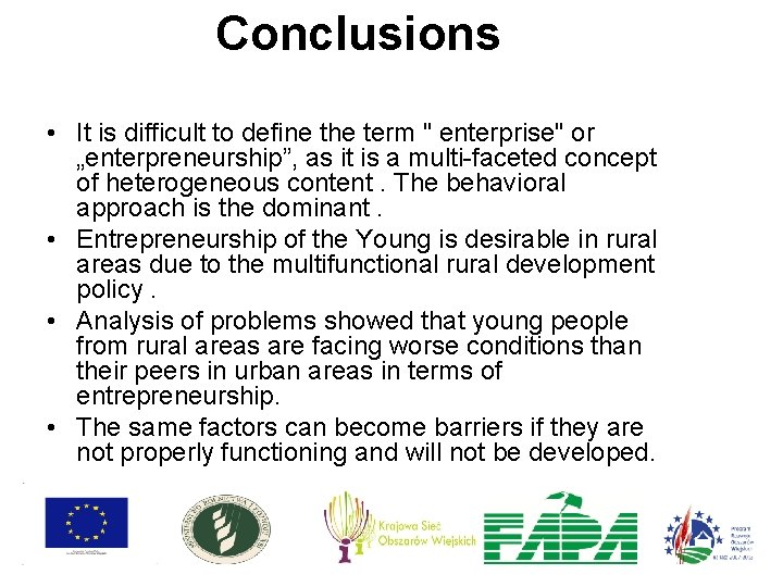 Conclusions • It is difficult to define the term " enterprise" or „enterpreneurship”, as Conclusions • It is difficult to define the term " enterprise" or „enterpreneurship”, as