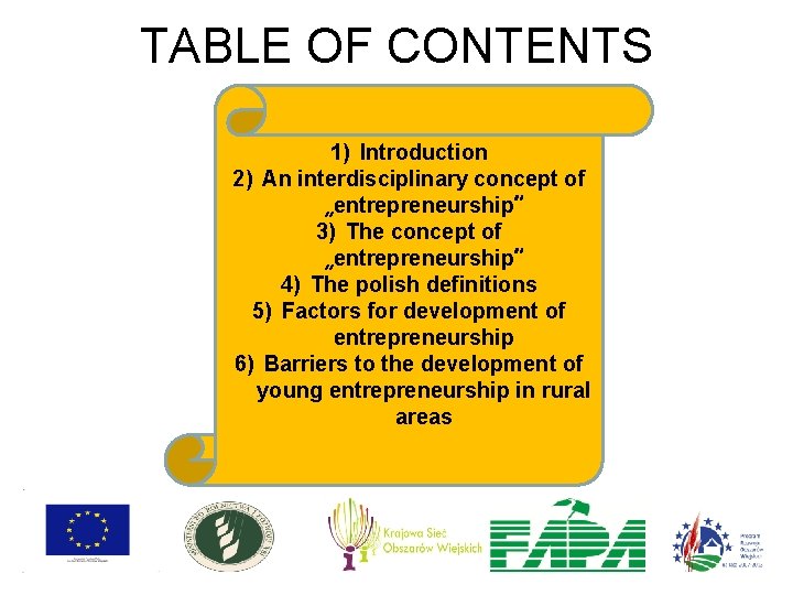 TABLE OF CONTENTS 1) Introduction 2) An interdisciplinary concept of „entrepreneurship” 3) The concept TABLE OF CONTENTS 1) Introduction 2) An interdisciplinary concept of „entrepreneurship” 3) The concept