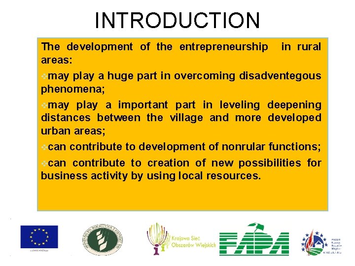 INTRODUCTION The development of the entrepreneurship in rural areas: vmay play a huge part INTRODUCTION The development of the entrepreneurship in rural areas: vmay play a huge part