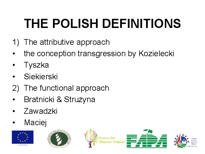THE POLISH DEFINITIONS 1) • • • 2) • • • The attributive approach THE POLISH DEFINITIONS 1) • • • 2) • • • The attributive approach