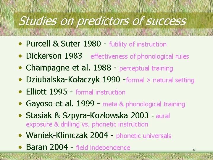 Studies on predictors of success • • Purcell & Suter 1980 - futility of